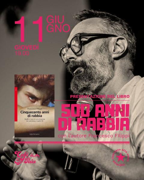500 anni di Rabbia, con l’autore Francesco Filippi