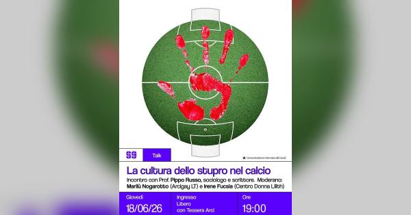 Talk – La cultura dello stupro nel calcio: incontro con Prof. Pippo Russo, sociologo e scrittore – Calciografie Resistenti