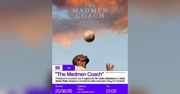 The Madmen Coach – Cineforum “Calciografie resistenti”