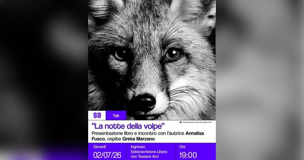 'La notte della volpe': Presentazione libro ed incontro con l'autrice Annalisa Fusco, ospite Greta Marzano