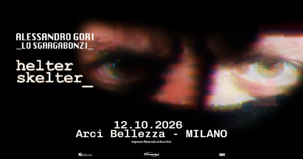 LO SGARGABONZI | ALESSANDRO GORI: HELTER SKELTER