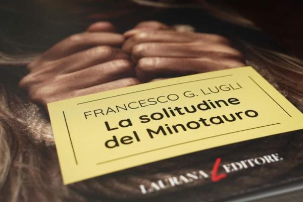 FRANCESCO LUGLI: La Solitudine del Minotauro