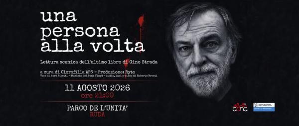 UNA PERSONA ALLA VOLTA - Lettura scenica dell'ultimo libro di Gino Strada
