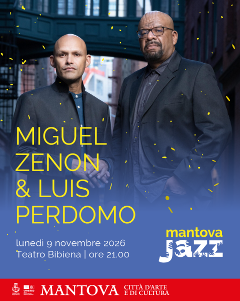 MIGUEL ZENÓN & LUIS PERDOMO | MANTOVA JAZZ 2026