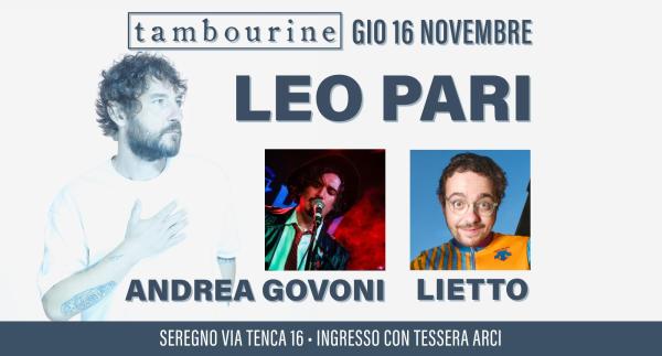 LEO PARI + LIETTO + ANDREA GOVONI