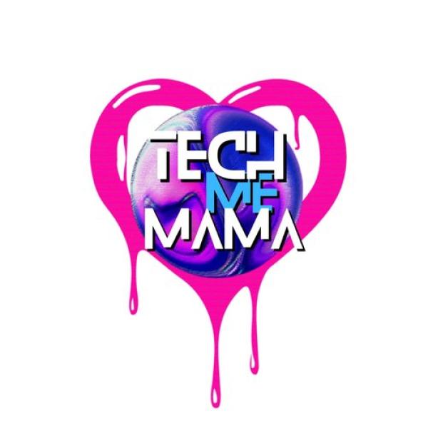 TECH ME MAMA