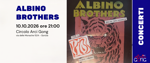 ALBINO BROTHERS live @Circolo Arci Gong