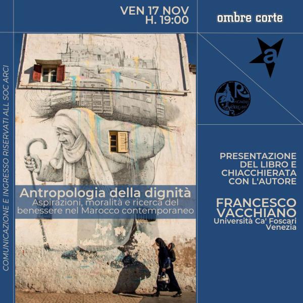 PRESENTAZIONE DEL LIBRO "ANTROPOLOGIA DELLA DIGNITÀ - ASPIRAZIONI, MORALITÀ E RICERCA DEL BENESSERE NEL MAROCCO CONTEMPORANEO" DI FRANCESCO VACCHIANO