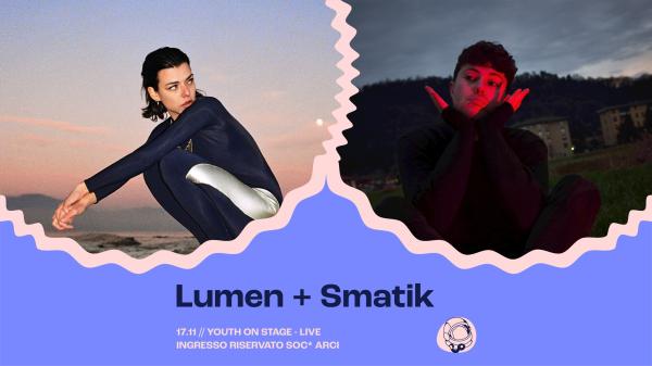 Lumen + Smatik | Youth on Stage | Circolo Gagarin