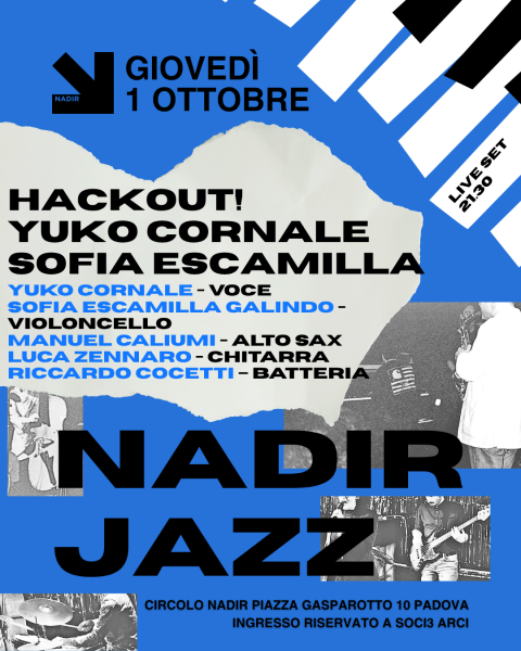 NADIR JAZZ: la rassegna • HACKOUT! + YUKOCORNALE + SOFIAESCAMILLA