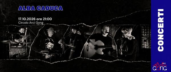 Alba Caduca live @Circolo Arci Gong