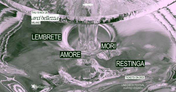 LINECHECK FESTIVAL: AMORE + MORI + LEMBRETE + RESTINGA