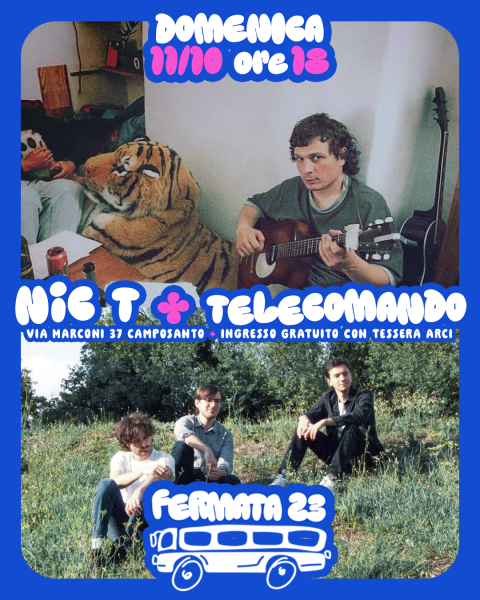 NIC T + TELECOMANDO @ FERMATA 23 - DOMENICA 11/10 ORE 18:00