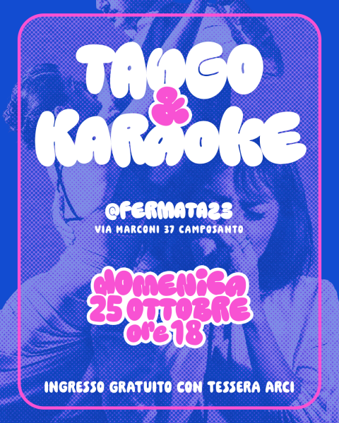 TANGO + KARAOKE @ FERMATA 23 - DOMENICA 25/10 ORE 18:00