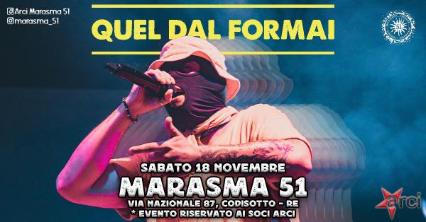 Rap night: QUEL DAL FORMAI Live@Marasma 51! After set by EMI!