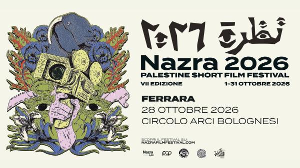 28.10 | Nazra 2026 - Palestine Short Film Festival [Circolo Arci Bolognesi]