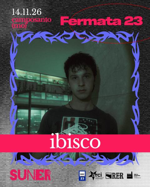 SUNER - IBISCO + MARGADONNA @ FERMATA 23