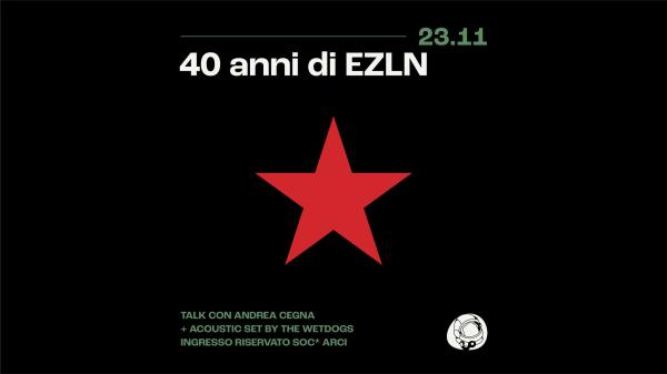 40 anni di EZLN + Live acustico "The WetDogs" - serata benefit per il Chiapas | Circolo Gagarin