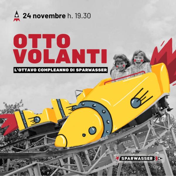 OTTO VOLANTI - l’ottavo compleanno di Sparwasser