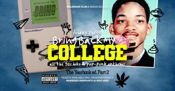 Bring Back My College Vol. 2 / Venerdì 24 Novembre / Millenium