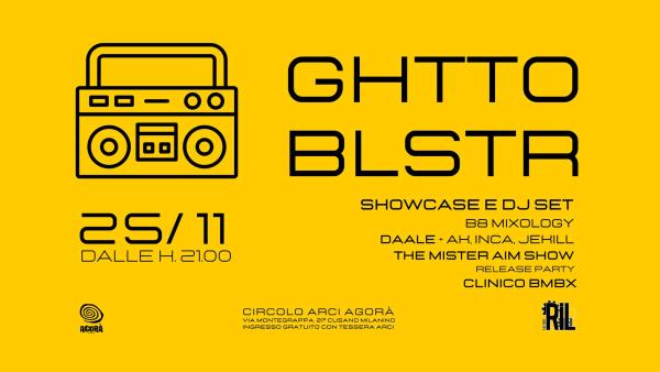 GHTTOBLSTR2 - 3nd Season LIVE SHOWCASE DAALE + AK, INCA, JEKILL // THE MISTER AIM SHOW RELEASE PARTY // CLINICO BMBX DJ SET