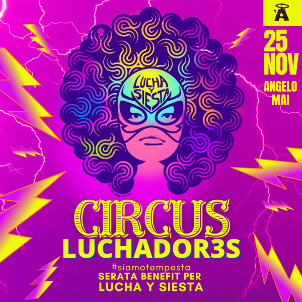 CIRCUS LUCHADOR3S serata benefit per LUCHA Y SIESTA