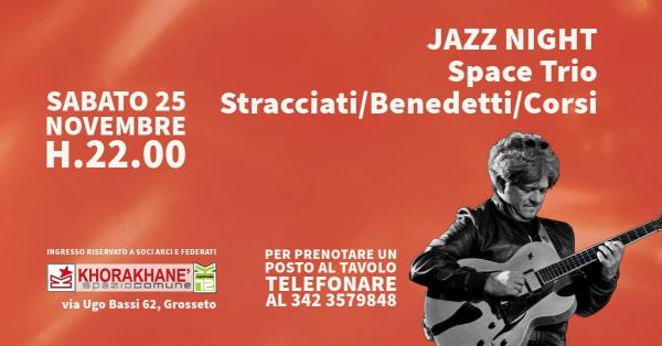 JAZZ NIGHT: Space Trio (Stracciati/Benedetti/Corsi)