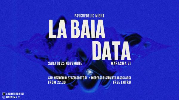 Psychedelic night! Live: LA BAIA + DATA!