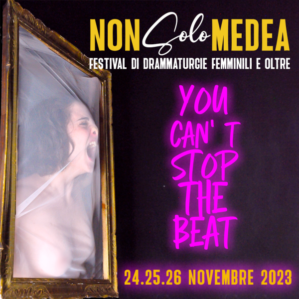 NON SOLO MEDEA | FESTIVAL DI DRAMMATURGIE FEMMINILI  E OLTRE