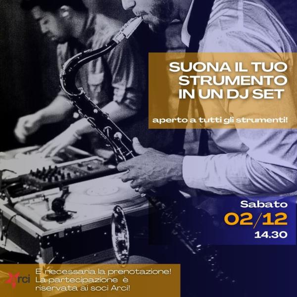 SUONA il tuo STRUMENTO in un DJ SET! Aperto a tutti gli strumenti