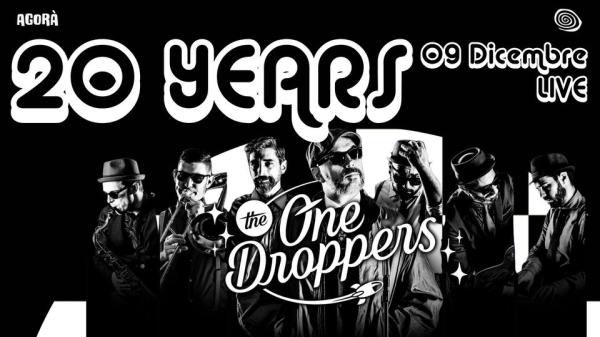 The One Droppers @ Agrorà - 20 years party