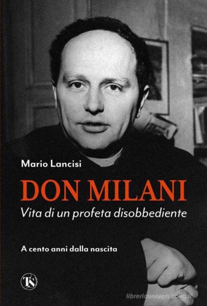 DON MILANI. Vita di un profeta disobbediente • Presentazione del libro per il centenario dalla nascita