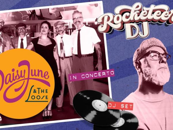 Daisy June and the Loose + dj set con Rocketeer dj