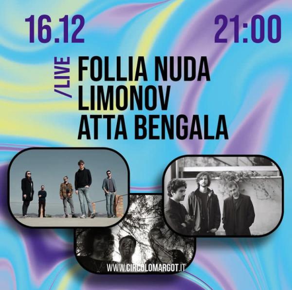 Live // Follia Nuda, Atta Bengala, Limonov