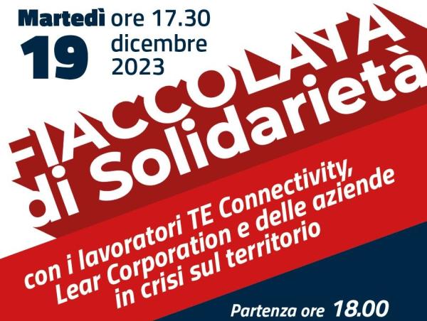 Fiaccolata di Solidarietà con i lavoratori TE Connectivity, Lear Corporation e delle aziende in crisi sul territorio