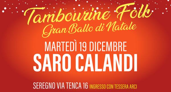 TAMBOURINE FOLK • GRAN BALLO DI NATALE • SARO CALANDI