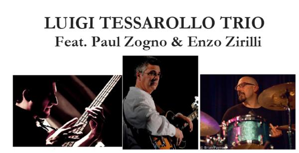 Luigi Tessarollo trio  Feat. Paul Zogno & Enzo Zirilli  Jazz