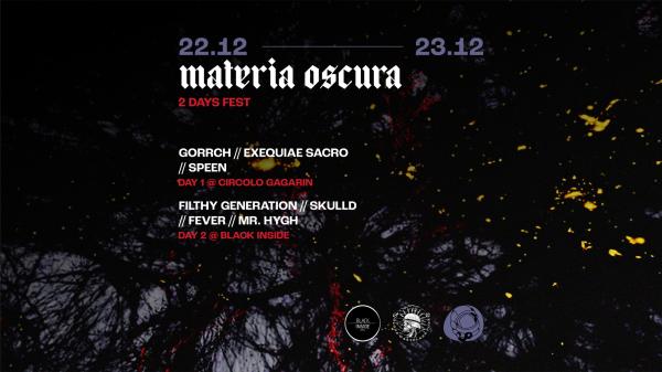 Materia Oscura Fest - GORRCH + SPLEEN + EXEQUIAE SACRO - Live | Circolo Gagarin