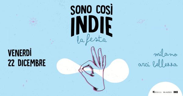 SONO COSÌ INDIE ▲ LA FESTA