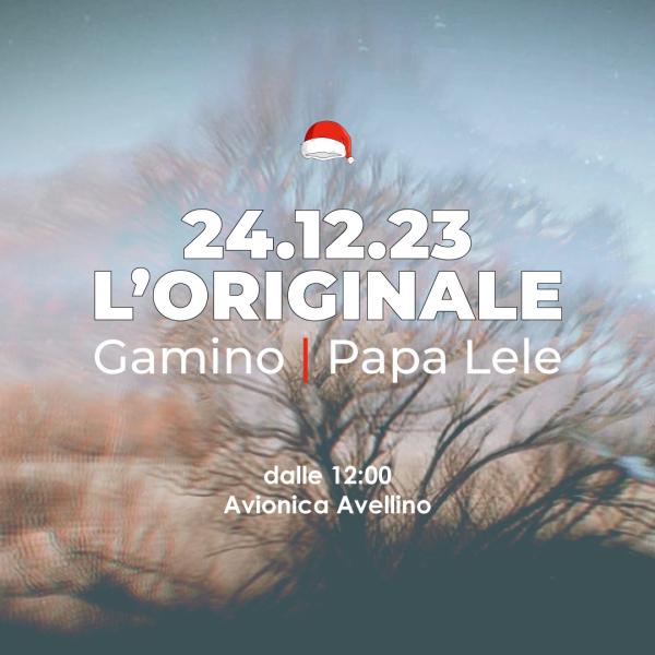 24.12.23 - L'originale | Gamino & Papa Lele