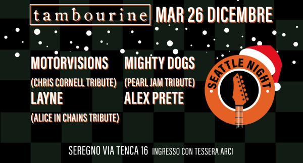 SEATTLE NIGHT • MOTORVISIONS • LAYNE • MIGHTY DOGS • ALEX PRETE