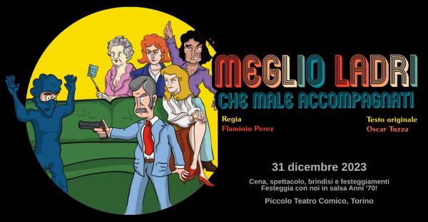 Meglio ladri che mal accompagnati!  - evento di Capodanno