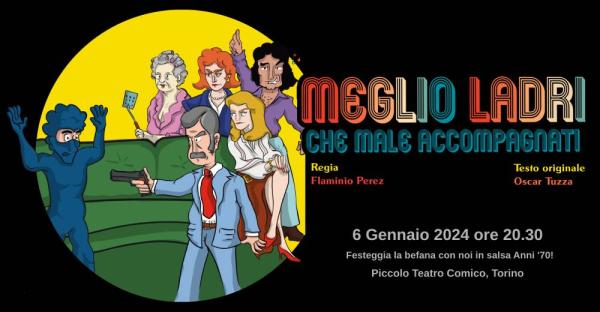 6 gennaio - Meglio ladri che mal accompagnati!
