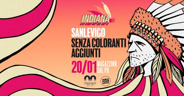 Sanlevigo + Senza Coloranti Aggiunti live @Magazzino sul Po | IndianaOFF
