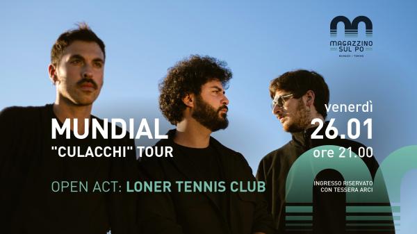 Mundial live - "Culacchi" tour / open act: Loner Tennis Club