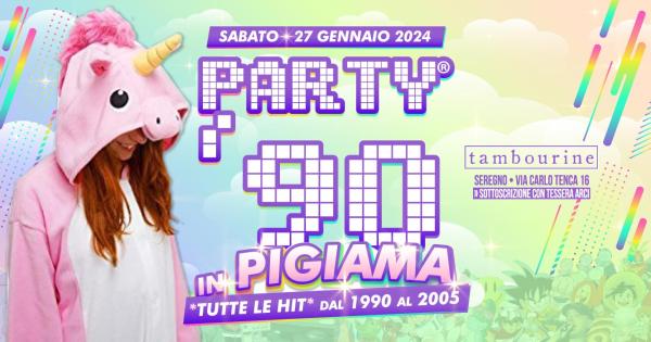 PARTY '90 IN PIGIAMA