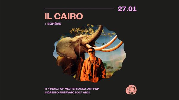 IL CAIRO + BOHÈME - Live | Circolo Gagarin