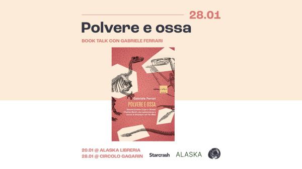 Polvere e ossa | Booktalk con l'autore | Circolo Gagarin