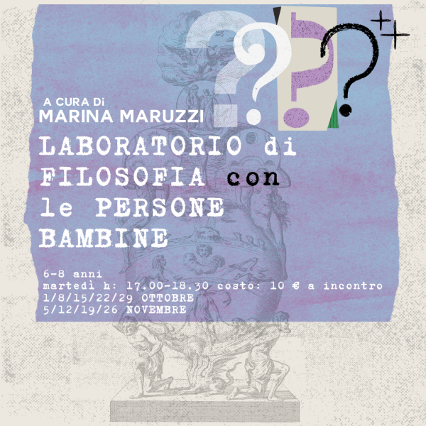 Laboratorio di Filosofia con le persone bambine a cura di Marina Maruzzi