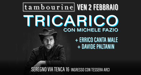 TRICARICO CON MICHELE FAZIO + ERRICO CANTA MALE + DAVIDE PALTANIN